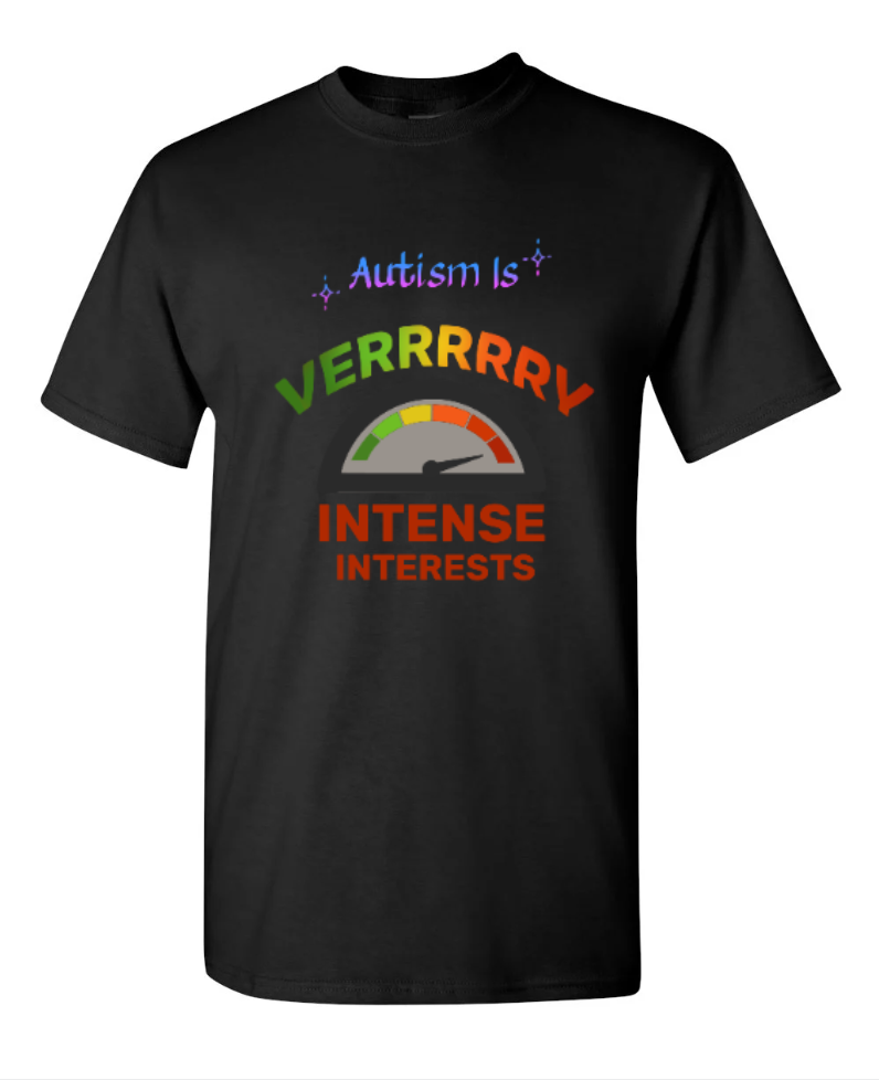 "Autism Is: Very Intense Interests" T-Shirt