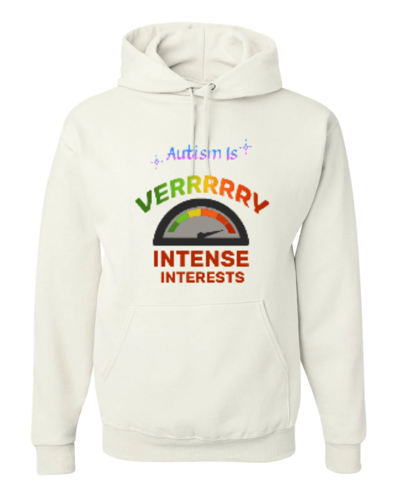 "Autism Is: Very Intense Interests" Hoodie