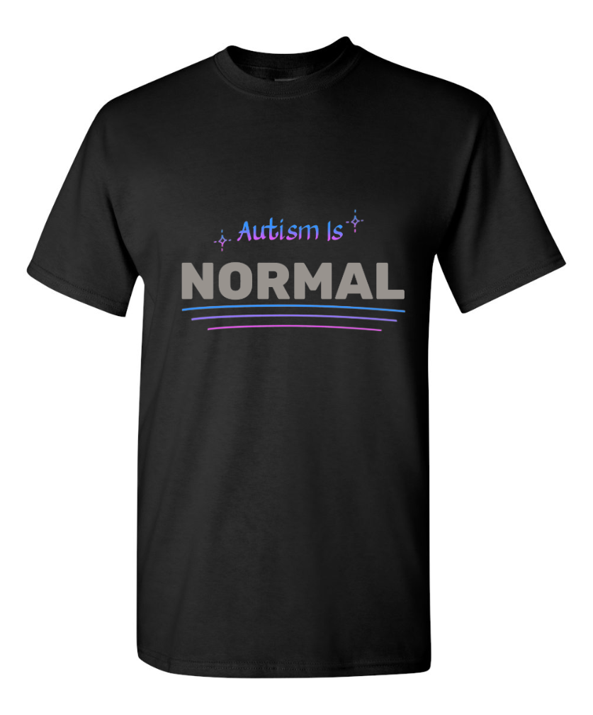 "Autism Is: Normal" T-Shirt